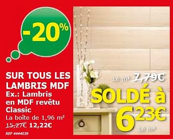 Promotions Lambris en mdf revêtu classic - Produit maison - BricoPlanit - Valide de 03/01/2016 à 25/01/2016 chez BricoPlanit