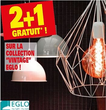 Promotions 2+1 gratuit sur la collection vintage eglo - Eglo - Valide de 13/01/2016 à 01/02/2016 chez Brico