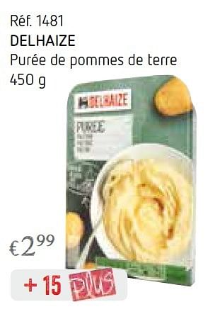 Promotions Delhaize purée de pommes de terre - Delhaize - Valide de 01/02/2016 à 29/02/2016 chez Caddyhome
