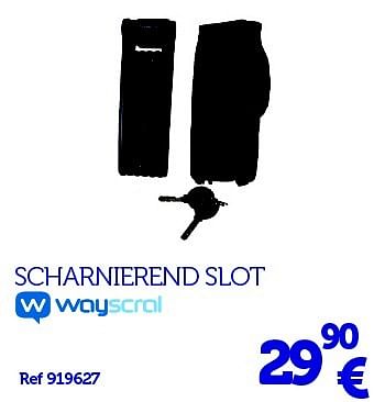 Promotions Scharnierend slot - Wayscrall - Valide de 22/03/2016 à 31/03/2017 chez Auto 5