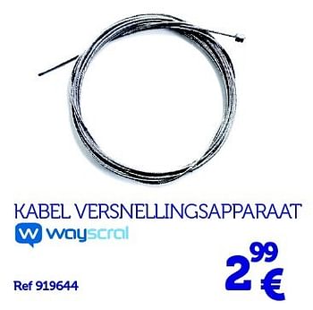 Promotions Kabel versnellingsapparaat - Wayscrall - Valide de 22/03/2016 à 31/03/2017 chez Auto 5