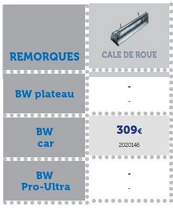Promoties Bw plateau cale de roue - BW Trailers - Geldig van 25/03/2016 tot 31/03/2017 bij Auto 5