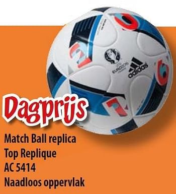 Promoties Match ball replica top replique ac 5414 naadloos oppervlak - Adidas - Geldig van 29/03/2016 tot 10/04/2016 bij Vatana