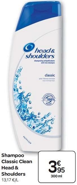 Promoties Shampoo classic clean head + shoulders - Head & Shoulders - Geldig van 13/04/2016 tot 25/04/2016 bij Carrefour