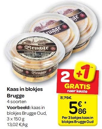 Promoties Kaas in blokjes brugge - Brugge - Geldig van 13/04/2016 tot 25/04/2016 bij Carrefour