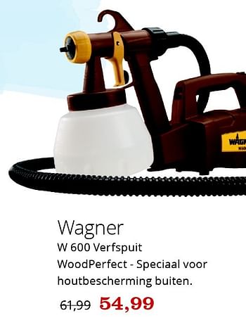 Promoties Wagner w 600 verfspuit woodperfect speciaal voor houtbescherming buiten - Wagner Spraytechnic - Geldig van 09/04/2016 tot 24/04/2016 bij Bol.com
