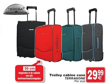 Promoties Trolley cabine case terragone - Todoba - Geldig van 12/04/2016 tot 25/04/2016 bij Cora