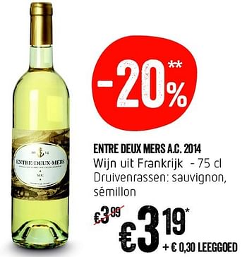 Promoties Entre deux mers a.c. 2014 druivenrassen: sauvignon, sémillon - Witte wijnen - Geldig van 14/04/2016 tot 20/04/2016 bij Delhaize