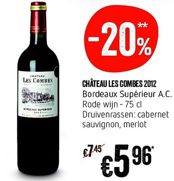 Promoties Château les combes 2012 bordeaux supérieur a.c. - Rode wijnen - Geldig van 14/04/2016 tot 20/04/2016 bij Delhaize