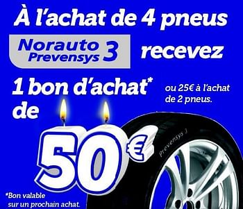 Promotions À l`achat de 4 pneus recevez 1 bon d` achat de 50 € - Norauto - Valide de 13/05/2016 à 12/06/2016 chez Auto 5
