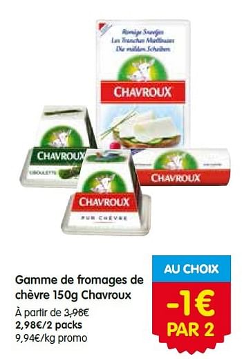 Promotions Gamme de fromages de chèvre chavroux - Chavroux - Valide de 12/05/2016 à 18/05/2016 chez Red Market