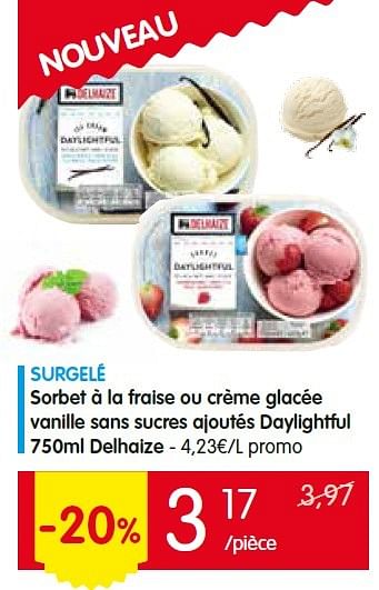 Promotions Sorbet à la fraise ou crème glacée vanille sans sucres ajoutés daylightful delhaize - Delhaize - Valide de 12/05/2016 à 18/05/2016 chez Red Market