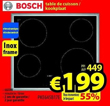 Promoties Bosch table de cuisson - kookplaat pke645b17e - Bosch - Geldig van 20/05/2016 tot 30/06/2016 bij ElectroStock