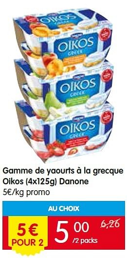Promotions Gamme de yaourts à la grecque oikos danone - Danone - Valide de 19/05/2016 à 25/05/2016 chez Red Market