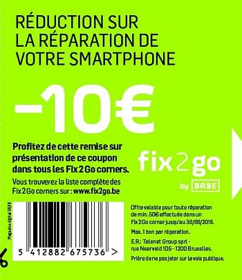 Promotions Réduction sur la réparation de votre smartphone -10€ - Produit Maison - Base - Valide de 25/05/2016 à 30/06/2016 chez Base
