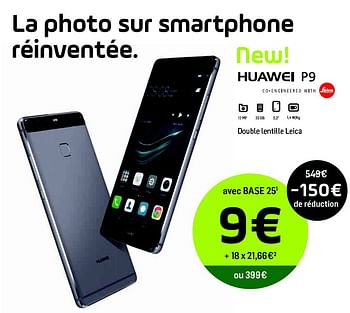 Promotions Huawei p9 - Huawei - Valide de 25/05/2016 à 30/06/2016 chez Base
