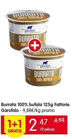 Promotions Burrata 100% bufala fattorie garofalo - Fattorie Garofalo  - Valide de 02/06/2016 à 08/06/2016 chez Red Market
