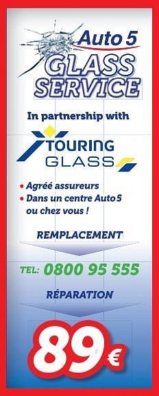 Promotions Glass service in partnership with touring glass - Produit maison - Auto 5  - Valide de 13/06/2016 à 07/07/2016 chez Auto 5