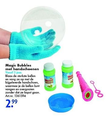 Promoties Magic bubbles met handschoenen - magic - Geldig van 11/06/2016 tot 26/06/2016 bij Bart Smit