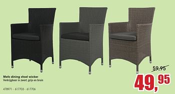 Promoties Metz dining stoel wicker verkrijgbaar in zwart, grijs en bruin - Huismerk - Multi Bazar - Geldig van 24/06/2016 tot 31/07/2016 bij Multi Bazar