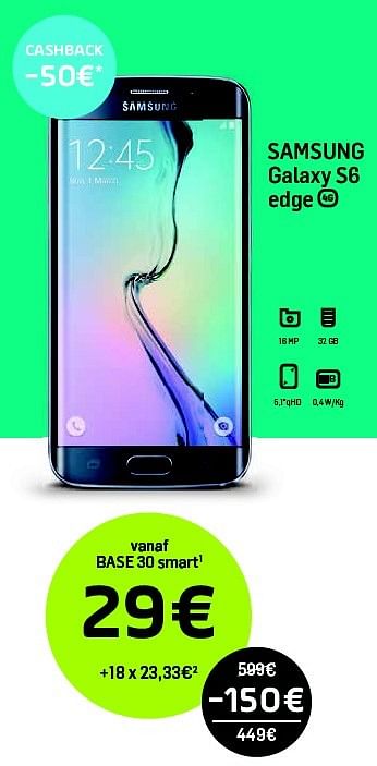 Promoties Samsung galaxy s6 edge - Samsung - Geldig van 01/07/2016 tot 31/07/2016 bij Base