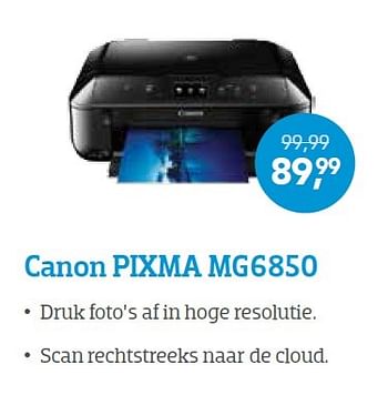 Promoties Canon pixma mg6850 - Canon - Geldig van 01/07/2016 tot 17/07/2016 bij Coolblue