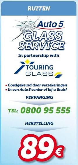 Promoties Glass service in partnership with touring glass - Huismerk - Auto 5  - Geldig van 08/07/2016 tot 07/08/2016 bij Auto 5