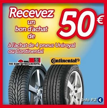 Promotions Recevez un bon d`achat de 50€ à l`achat de 4 pneus uniroyal ou continental - Continental - Valide de 08/07/2016 à 07/08/2016 chez Auto 5
