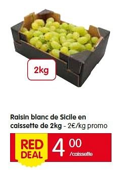 Promotions Raisin blanc de sicile en caissette - Produit Maison - Red Market - Valide de 07/07/2016 à 13/07/2016 chez Red Market