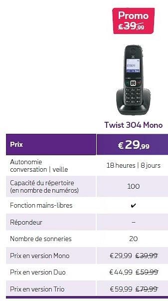 Promotions Twist 304 mono - Huismerk - Proximus - Valide de 01/07/2016 à 15/08/2016 chez Proximus