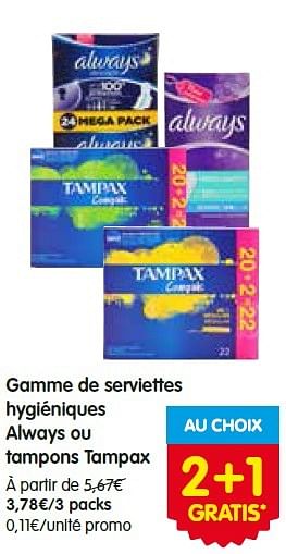 Promotions Gamme de serviettes hygiéniques always ou tampons tampax - Always - Valide de 14/07/2016 à 20/07/2016 chez Red Market