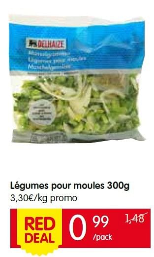 Promotions Légumes pour moules - Delhaize - Valide de 21/07/2016 à 27/07/2016 chez Red Market