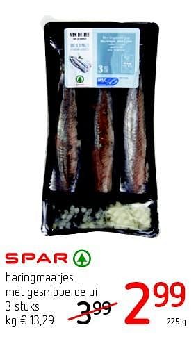 Promotions Spar haringmaatjes met gesnipperde ui - Spar - Valide de 11/08/2016 à 24/08/2016 chez Eurospar (Colruytgroup)