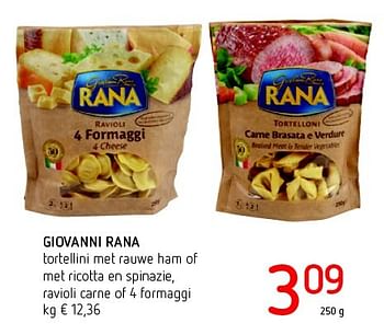 Promoties Giovanni rana tortellini met rauwe ham of met ricotta en spinazie, ravioli carne of 4 formaggi - Giovanni rana - Geldig van 11/08/2016 tot 24/08/2016 bij Eurospar (Colruytgroup)