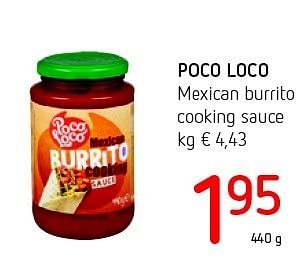 Promoties Poco loco mexican burrito cooking sauce - Poco Loco - Geldig van 11/08/2016 tot 24/08/2016 bij Eurospar (Colruytgroup)