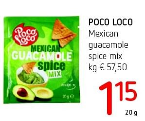 Promoties Poco loco mexican guacamole spice mix - Poco Loco - Geldig van 11/08/2016 tot 24/08/2016 bij Eurospar (Colruytgroup)