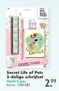 Promoties Secret life of pets 5-delige schrijfset - The Secret Life of Pets - Geldig van 13/08/2016 tot 28/08/2016 bij Bart Smit