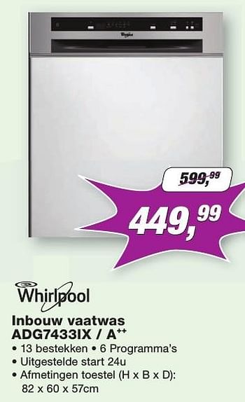 Promoties Whirlpool inbouw vaatwas adg7433ix-a++ - Whirlpool - Geldig van 01/09/2016 tot 30/09/2016 bij ElectronicPartner
