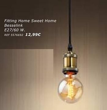Promotions Fitting home sweet home - Besselink Lights - Valide de 28/09/2016 à 24/10/2016 chez BricoPlanit