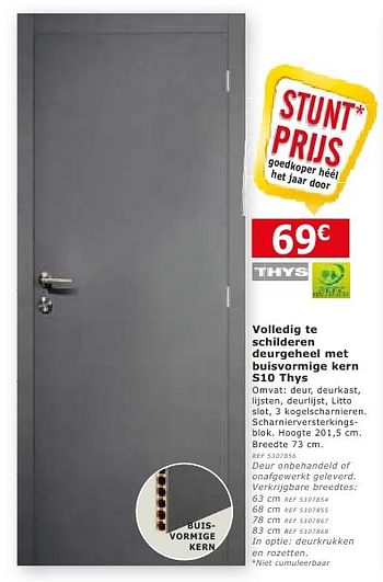 Promoties Volldedig te schilderen deurgeheel met buisvormige kern s10 promokit thys - Thys - Geldig van 28/09/2016 tot 24/10/2016 bij BricoPlanit