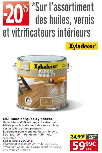 Promotions Huile parquet xyladecor - Xyladecor - Valide de 28/09/2016 à 24/10/2016 chez BricoPlanit