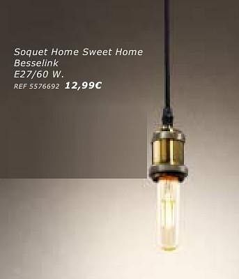 Promotions Soquet home sweet home besselink - Besselink Lights - Valide de 28/09/2016 à 24/10/2016 chez BricoPlanit