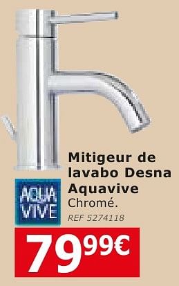 Promoties Mitigeur de lavabo desna aquavive - AQUA VIVE - Geldig van 28/09/2016 tot 24/10/2016 bij BricoPlanit