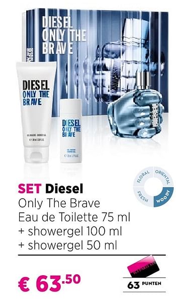 Promotions Set diesel only the brave eau de toilette 75 ml + showergel 100 ml - Diesel - Valide de 25/09/2016 à 23/10/2016 chez ICI PARIS XL