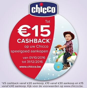 Promotions €15 cashback op uw chicco speelgoed aankopen - Chicco - Valide de 01/10/2016 à 23/10/2016 chez Euro Shop
