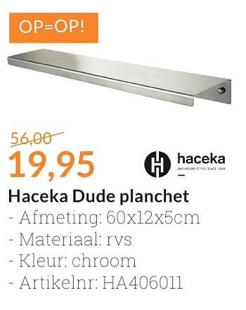 Promotions Haceka dude planchet - Haceka - Valide de 01/10/2016 à 31/10/2016 chez Magasin Salle de bains