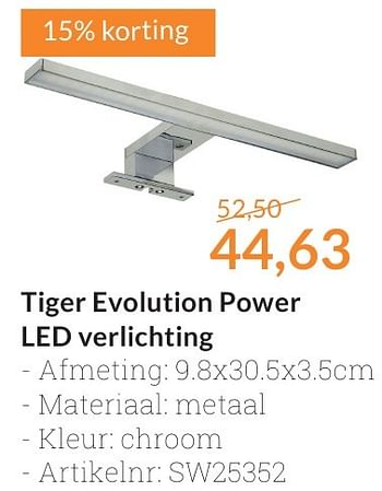 Promoties Tiger evolution power led verlichting - Tiger - Geldig van 01/10/2016 tot 31/10/2016 bij Sanitairwinkel