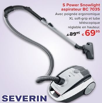 Promotions Severin s power snowlight aspirateur bc 7035 - Severin - Valide de 01/10/2016 à 23/10/2016 chez Euro Shop