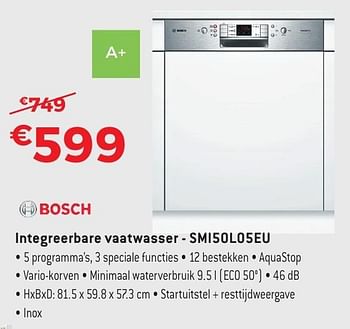 Promotions Bosch integreerbare vaatwasser smi50l05eu - Bosch - Valide de 29/09/2016 à 31/10/2016 chez Exellent