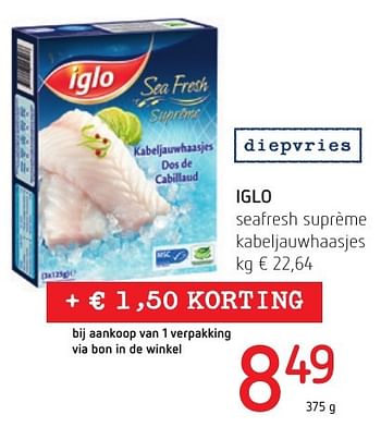 Promotions Iglo seafresh suprème kabeljauwhaasjes - Iglo - Valide de 06/10/2016 à 19/10/2016 chez Eurospar (Colruytgroup)
